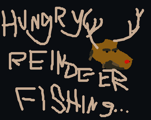 Hungry Reindeer Fishing