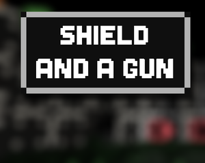 play Shield And A Gun