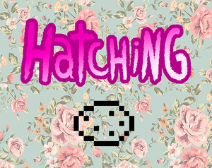play Hatching