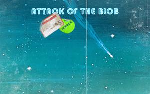 Attack Of The Blob