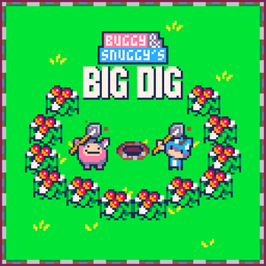 Buggy & Snuggy'S Big Dig!