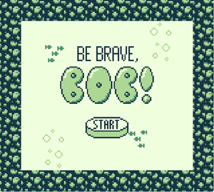 play Be Brave, Bob! [Early Demo]