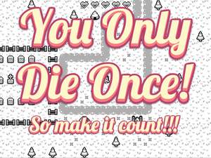 play You Only Die Once