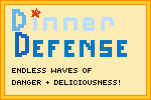 play Dinner Defense!