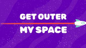 play Get Outer My Space