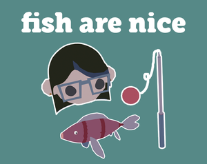 Fish Are Nice