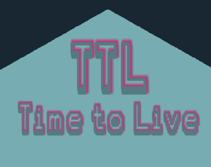 play Ttl-Time To Live