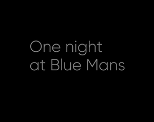 play One Night At Blue Man'S