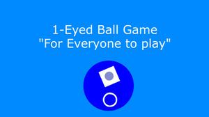 play 1-Eyed Ball Game