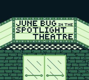 play June Bug In The Spotlight Theatre