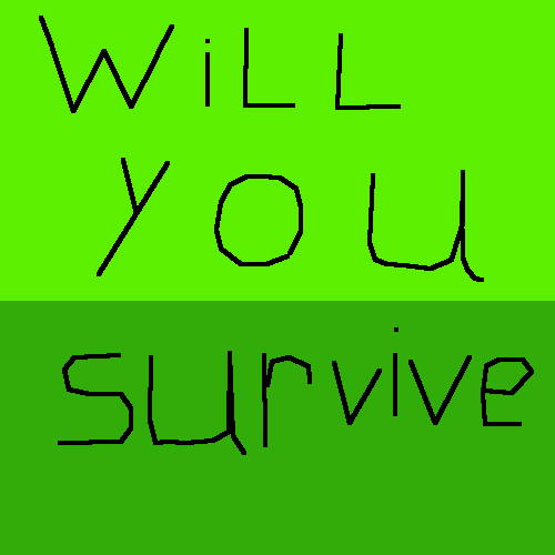 play Will You Survive?