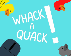 play Whack A Quack!