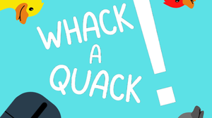 play Whack A Quack!
