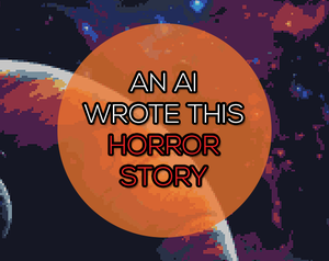 play An Ai Wrote This Horror Story
