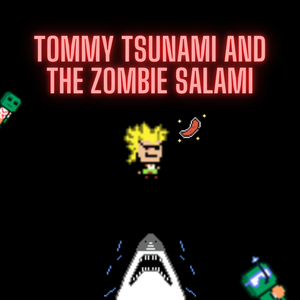 Tommy Tsunami And The Zombie Salami