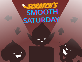 play Scratch'S Smooth Saturday