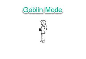 play Goblin Mode