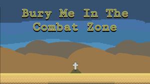 Bury Me In The Combat Zone