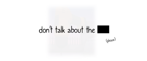 play Don'T Talk About The