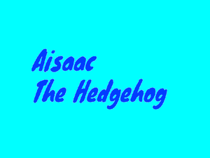 play Aisaac The Hedgehog