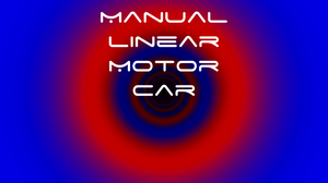 Manual Linear Motor Car