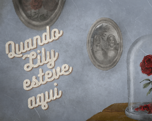 play Quando Lily Esteve Aqui