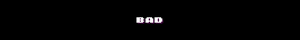 play Bad