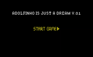 play Adolfinho Is Just A Dream V.01