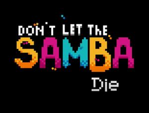 play Don'T Let The Samba Die