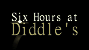 play Six Hours At Diddle'S