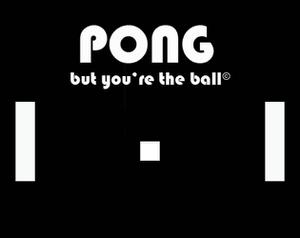 play Pong But You'Re The Ball