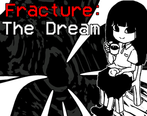 play Fracture: The Dream