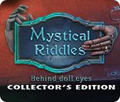 Mystical Riddles: Behind Doll Eyes Collector'S Edition game