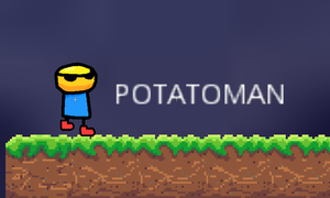 play Potatoman :|