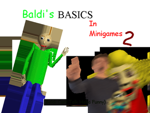 play Baldi'S Basics In Minigames 2!