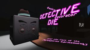 play Dashing Detective Decorator Die And The Case Of The Perception Epistemology