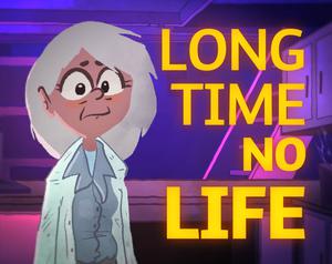 play Long Time No Life