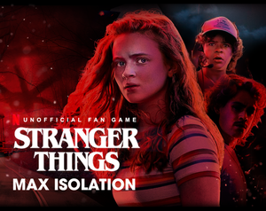 Stranger Things: Max Isolation