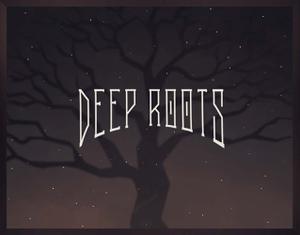 play Deep Roots