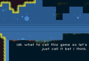 play Idk What To Call This Game So Let'S Just Call It Bat I Think