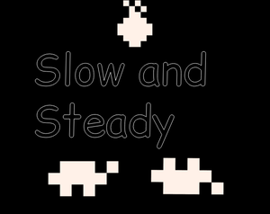 play Slow And Steady