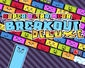 play Super Ultra Mega Breakout Deluxe