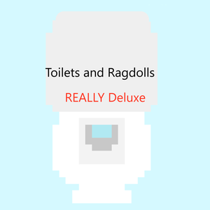 play Toilets And Ragdolls Really Deluxe