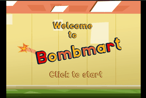 play Welcome To Bombmart