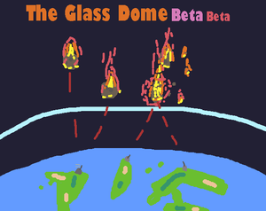 The Glass Dome'S Beta (Beta Edition)