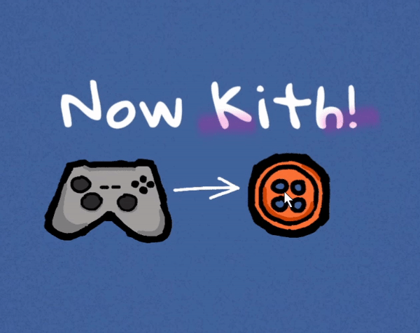 play Now Kith!