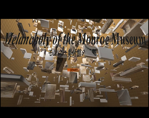 play Melancholy Of The Monroe Museum