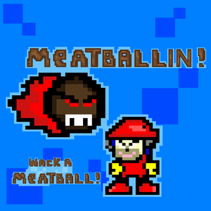 Meatballin'