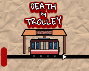 play Death By Trolley