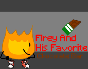play Firey And His Favorite Chocolate Bar